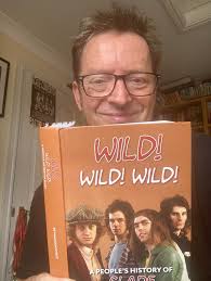 Wild! Wild! Wild! A People's History of Slade