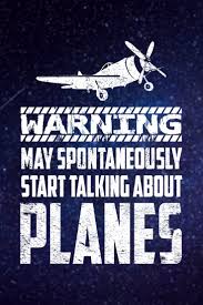 Warning May Spontaneously Start Talking About Planes Shirts T Shirt Pilot