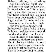 Balance Is The Key In Everything You Do Life Quotes Words Inspirational Words