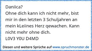Daniicaohne Dich Kann Ich Nicht Mehr Bist Mir In Den Letzten 3