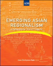 Emerging Asian Regionalism: A Partnership for Shared Prosperity