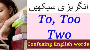 To Two Too English Words Meaning In Urdu With Example Sentences And Translation Youtube