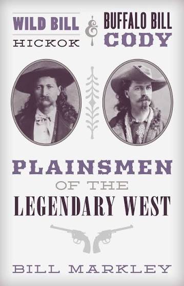 Wild Bill Hickok and Buffalo Bill Cody | Book by Bill Markley, Jim Hatzell  | Official Publisher Page | Simon & Schuster