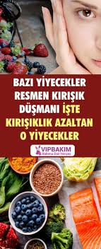 Kirisiklik Azaltan Yiyecekler Www Vipbakim Com Yemek Saglikli Yasam Tarzi Saglikli