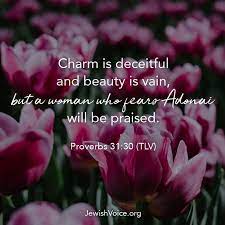 Jewish Voice Ministries International No Twitter Charm Is Deceitful And Beauty Is Vain But A Woman Who Fears Adonai Will Be Praised Proverbs 31 30