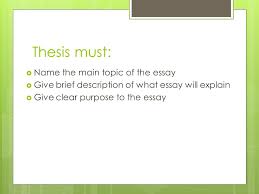 That is, your essay will always include an introduction, several main body make sure to once again highlight how these arguments are related to your thesis. Informative Explanatory Essay Thesis Statement Ppt Download