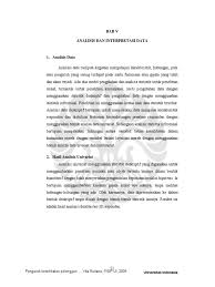 Pada penelitian ini, suatu data diproses secara linier, dimulai dari latar belakang masalah, merumuskan masalah, merumuskan hipotesis, penyusunan instrument penelitian, menentukan populasi dan subjek penelitian, melaksanakan pengumpulan data dan menganalisis. Analisis Dan Interpretasi Data