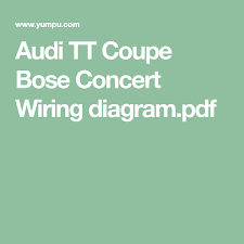Audi Tt Coupe Bose Concert Wiring Diagram Pdf Audi Tt Audi Coupe