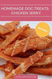 Homemade Dog Treats Chicken Jerky Puppy Tales Studio Dog Blog Dog Food Recipes Dog Treat Recipes Dog Recipes