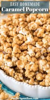 Caramel Popcorn Aka Caramel Corn Is An Easy Recipe To Make At Home And So Much Better Than Store Bou Popcorn Recipes Caramel Popcorn Homemade Caramel Popcorn