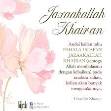 Jazaakallah Khayran Adalah Doa Sebagai Tanda Terimakasih Kita Pada Orang Yang Memberikan Kita Kebaikan Jazaakallah Jazaa Kata Kata Indah Kutipan Bijak Doa