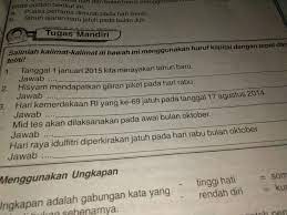 Kalimat adalah satuan bahasa berupa kata atau rangkaian kata yang dapat berdiri sendiri dan menyatakan makna yang lengkap. Salinlah Kalimat Kalimat Dibawah Ini Menggunakan Huruf Kapital Dengan Tepat Dan Teliti Brainly Co Id