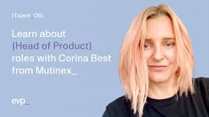 EVP Talent Blog: Unveiling the Role of a Head of Product at Mutinex