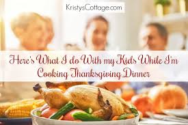 I'm not quite sure how the thanksgiving dinner evolved into such a big and complicated meal. Thanksgiving Dinner Prep For Moms With Kids Kristy S Cottage