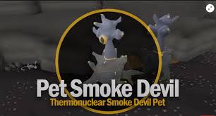 The thermonuclear smoke devil can only be fought while on a slayer task for smoke devils or a boss task for thermonuclear smoke devils and has a slayer level requirement of 93. Osrs Easiest Pets To Get How To Get Old School Runescape Fastest Drop Rate Pets