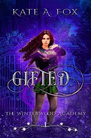 Winterwood Academy Book 1: Gifted eBook by Kate A. Fox - EPUB Book |  Rakuten Kobo United States