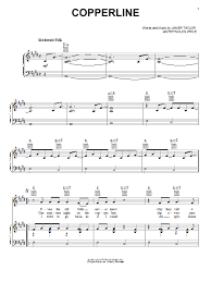 In the early '70s, when he appeared with his introspective songs, acoustic guitar, and calm, understated singing style, he mirrored a generation's emotional exhaustion after tumultuous times. James Taylor Copperline Sheet Music Pdf Notes Chords Rock Score Piano Vocal Guitar Right Hand Melody Download Printable Sku 99233