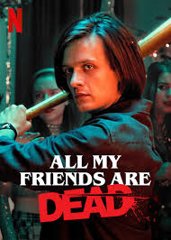 During the new year's eve party of a bunch of friends, a series of crazy events brings out secrets, breaks hearts and leads to a shocking ending. Is All My Friends Are Dead Aka Wszyscy Moi Przyjaciele Nie Zyja On Netflix Where To Watch The Movie New On Netflix Usa