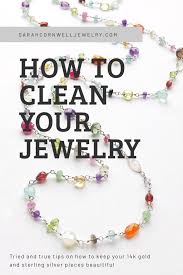 How To Clean Your Jewelry Tips And Tricks To Keep Your 14k Gold And Sterling Silver Pieces Looking Beautiful In 2020 Cleaning Jewelry Jewelry Jewelry Tutorials