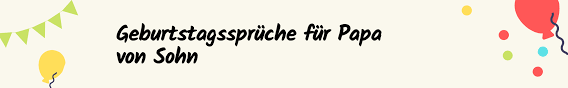 Kinder verse zum geburtstag, gedichte für kinder zum vortragen zum geburtstag von mama, papa, oma, opa, tante onkel, kinderverse für die ganze familie. 55 Geburtstagswunsche Die Dein Papa Zum Lachen U Weinen Bringen