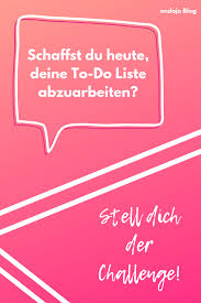 Stell Dich Deiner To Do Liste To Do Liste Challenge Ideen Abarbeiten
