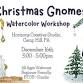 Christmas Gnomes Watercolor Workshop - Horizons Creative Studio, 829 State St #2004 Event Image