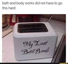 Bath And Body Works Did Not Have To Go This Hard Ifunny Bath And Body Works Bath And Body Body Works