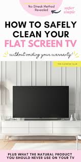 Use a duster to gently remove any buildup on the screen, the top of the tv and any other nooks. How To Safely Clean Any Flat Screen Tv House Cleaning Service In Columbia Sc The Cleaning Club