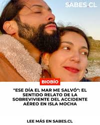 El testimonio humano de Daniela Meliang (31) la única sobreviviente del  accidente aéreo ocurrido el 23 de abril en Isla Mocha, desde luego que  pareciera ser un díptico que mezcla lo netamente