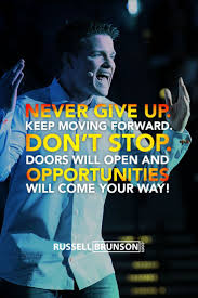 Never Give Up Keep Moving Forward Don T Stop Doors Will Open And Opportunities Will Com Success Quotes Business Business Motivational Quotes Success Quotes