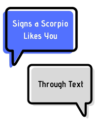 Or she will sting you to thousand deaths. Signs A Scorpio Likes You Through Text Pairedlife