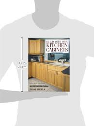 All of our paper waste is recycled and turned into corrugated cardboard. Build Your Own Kitchen Cabinets Popular Woodworking Proulx Danny 9781558706767 Amazon Com Books