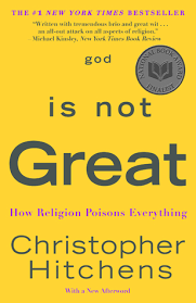 Follow christopher hitchens and explore their bibliography from amazon.com's christopher hitchens author page. God Is Not Great How Religion Poisons Everything By Christopher Hitchens