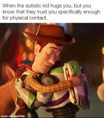 I Made This Meme And Put It In This Sub Because I M Sick Of Seeing Those When The Autistic Kid Memes Hopefully People Will Understand It Autism