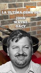 Última cena de John Wayne Gacy: ¿Qué elegirías tú?