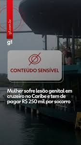 Mulher sofre lesão genital em cruzeiro no Caribe e tem de pagar R$ 250 mil por socorro