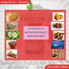 Pangkas atau hindari makanan yang bisa membuat kadar kolesterol jahat (ldl) dan trigliserida oat dari gandum utuh termasuk oatmeal, tepung oat, dan bubuk oat juga termasuk makanan yang bisa. Diet Diet Sihat 10 Makanan Yang Mengurangkan Kolesterol Diet 10 Things Yang