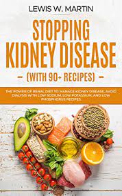 If you think eating right with kidney disease is bland and uninteresting, think again. Stopping Kidney Disease With Recipes The Renal Diet Power To Manage Kidney Disease And Avoid Dialysis With Low Sodium Potassium And Phosphorus Recipes English Edition Ebook Martin Lewis W Amazon De Kindle Shop