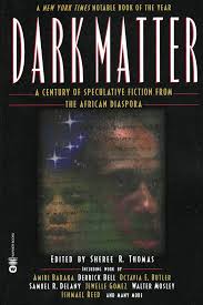 Dark Matter: A Century of Speculative Fiction from the African Diaspora