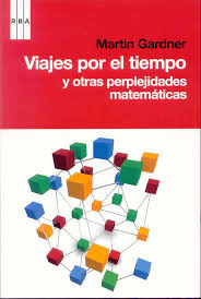 Viaje por el tiempo y otras perplejidade: 239 (DIVULGACIÓN) : Gardner, Martin, BOU GARCIA, LUIS: Amazon.es: Libros