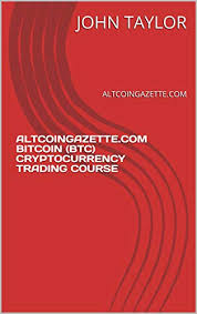 This cryptocurrency trading course is delivered online through a series of live, interactive webinar sessions. Altcoingazette Com Bitcoin Btc Cryptocurrency Trading Course Altcoingazette Com Ebook Taylor John Amazon Co Uk Kindle Store