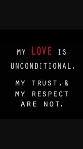 My Love Is Unconditional My Trust My Respect Are Not Mybestqi Quotes Quoteoftheday Happiness Trust Memes Quotes Love Words Quotes