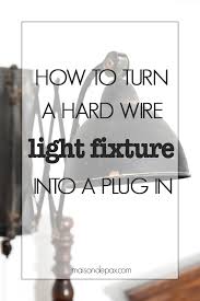 White = fan and light neutral or common black = fan line voltage or hot blue = light line voltage or hot green = safety ground. How To Turn A Hard Wire Light Fixture Into A Plug In Maison De Pax