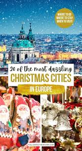 Best Christmas Cities In Europe 20 Places To Spend The Holidays Following The Rivera In 2020 Christmas Travel Christmas In Europe Winter Destinations Europe