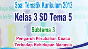 Check spelling or type a new query. Soal Tema 5 Kelas 3 Dan Kunci Jawaban Ulangan Harian Kelas 3 Sd Tema 5 Tribun Pontianak