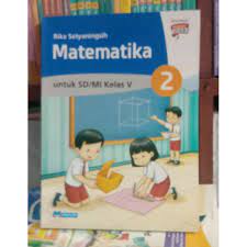 Materi matematika kelas 5 kurikulum 2013 revisi 2018. Rika Setyaningsih Matematika Untuk Sd Mi Kelas 5 Jilid 2 Kurikulum 2013 Revisi Shopee Indonesia