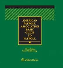 American Payroll Association Apa Basic Guide To Payroll 2020 Edition Wolters Kluwer Legal Regulatory