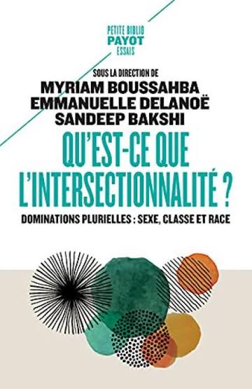 Qu'est-ce que l'intersectionnalité ? Dominations plurielles sexe, classe et race