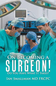 Doctor of medicine (m.d.) training required. On Becoming A Surgeon Ebook By Ian Smallman Md Frcpc Rakuten Kobo In 2021 Surgeon How To Become Heart Surgeon
