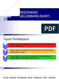 Ketika salah satu garpu tala dipukul, akan dihasilkan untuk memahami rumus tersebut, coba kamu perhatikan video percobaan resonansi bunyi berikut ini. Resonansi Pdf